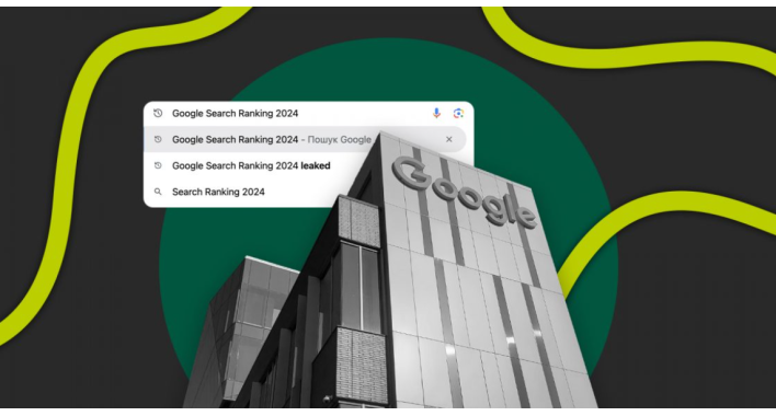 Витік даних Google Search Ranking 2024: все, що необхідно знати SEO-спеціалісту