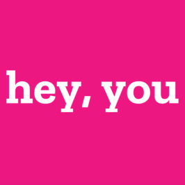 Hey, you! Marketing