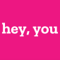 Hey, you! Marketing