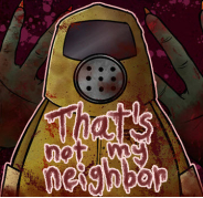 That's Not My Neighbor